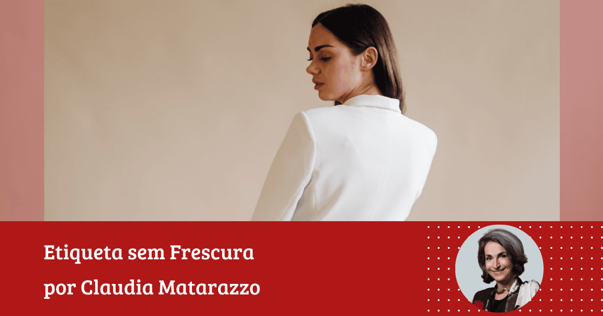 Claudia Matarazzo: ‘Manter os clássicos ou aderir a Tendência ?’