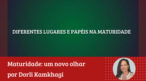 Dorli Kamkhagi - Diferentes lugares e papéis na Maturidade