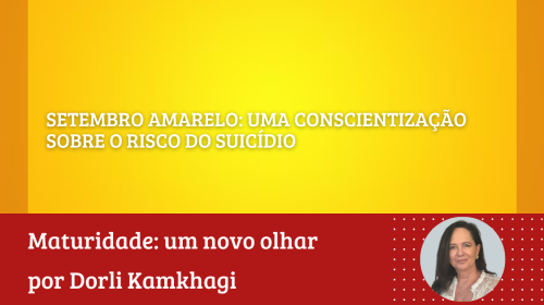 Dorli Kamkhagi - Setembro Amarelo uma conscientização sobre o risco do suicídio