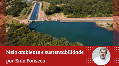 Enio Fonseca -Brasil retoma investimentos em energia hidrelétrica, fonte limpa e renovável