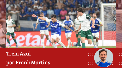 Frank Martins - Contra o Palmeiras, Cruzeiro joga por seguir na luta pelo título ou ver a vaga direta na Libertadores ameaçada