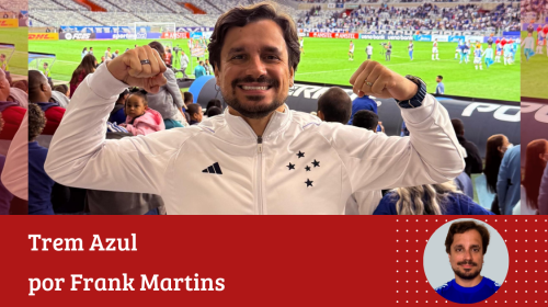 Frank Martins - Um Cruzeiro x Atlético Mineiro para mostrar que as coisas estão voltando ao normal no futebol em Minas Gerais