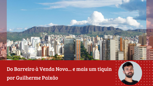 Guilherme Paixão - A Belo Horizonte dos sonhos à cinco anos de distância (quem sabe)