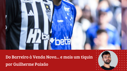 Guilherme Paixão O clássico que para BH — quase que literalmente